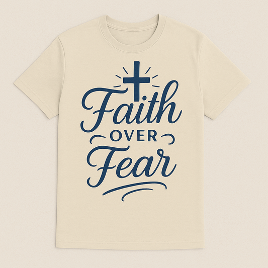 FAITH OVER FEAR T-SHIRT